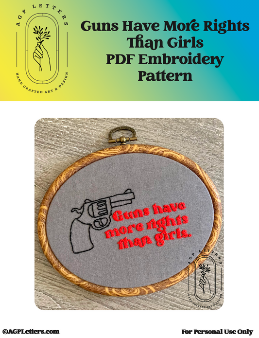 Guns Have More Rights Than Girls | Art for a Cause - PDF Embroidery Pattern Download